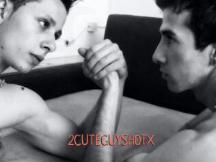 2CUTEGUYSHOTX