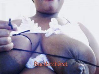 Blackbitch2eat