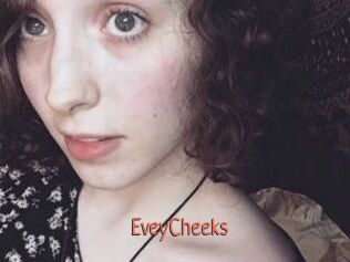 EveyCheeks