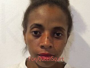 FoxyQueenSquirt