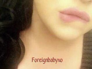 Foreignbabyxo