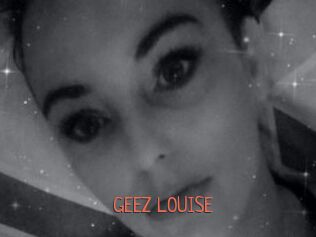 GEEZ_LOUISE