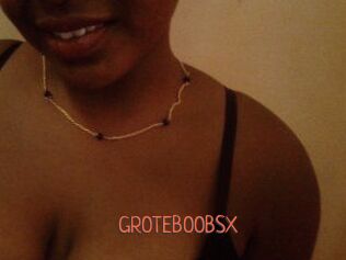 GROTEBOOBSX