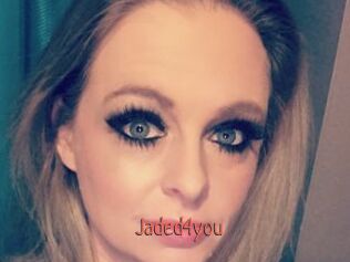 Jaded4you