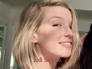 Jodi_Says_So