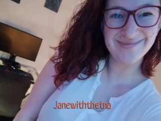 Janewiththetna