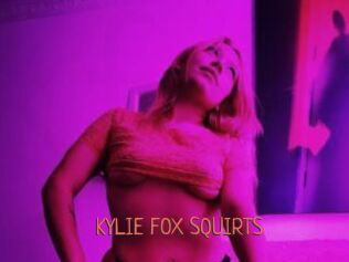 KYLIE_FOX_SQUIRTS