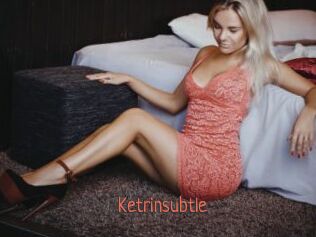 Ketrinsubtle