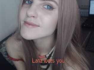 Lana_loves_you