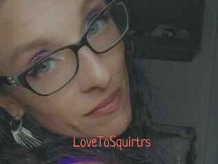 LoveToSquirtrs