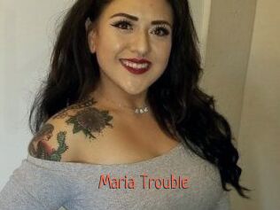 Maria_Trouble