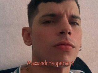 Maxxandcrisopervert