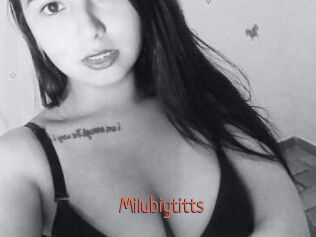 Milubigtitts