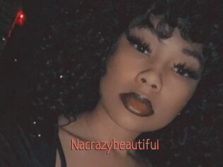 Nacrazybeautiful