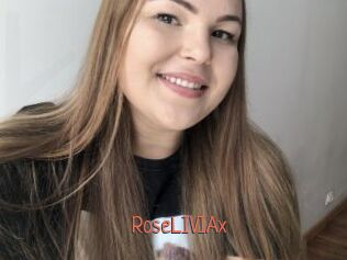 RoseLIVIAx