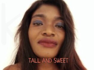 TALL_AND_SWEET