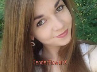 TenderFlowerX