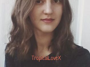 TropicalLoveX