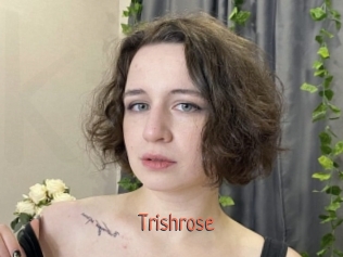 Trishrose