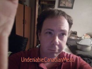 UndeniableCanadianMeat