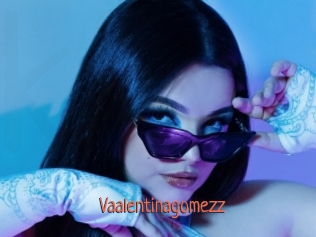 Vaalentinagomezz