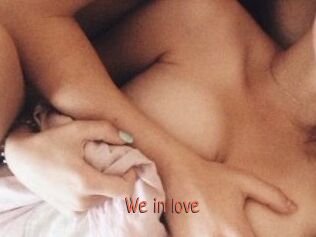 We_in_love