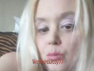 Wethotkitty77