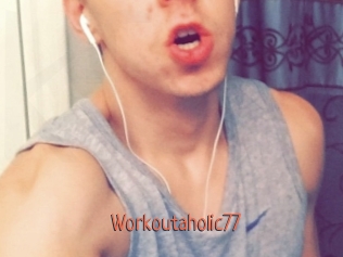 Workoutaholic77