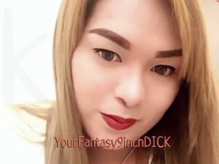 YourFantasy9inchDICK