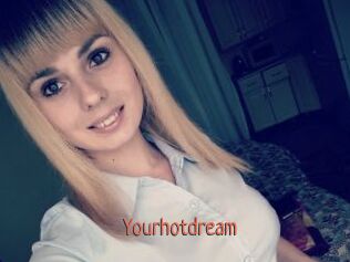 Yourhotdream